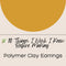 Text overlay on a beige background with a yellow circle, discussing tips for making polymer clay earrings.