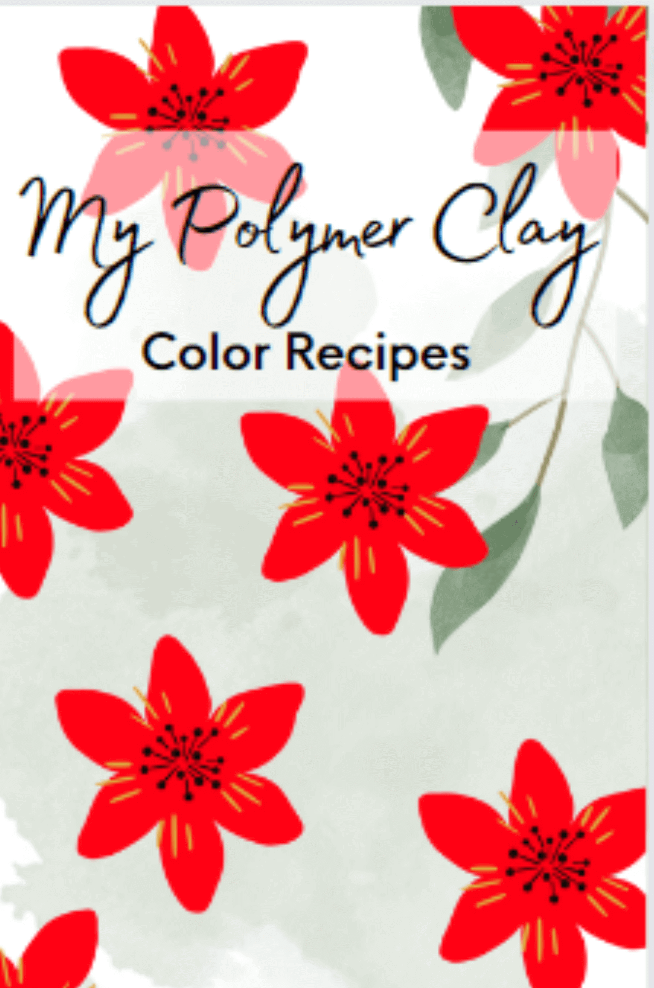 Polymer Clay Recipe Book Red Floral and Leaf Cover Design