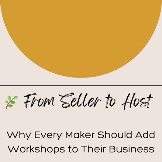 From Seller to Host: Must Have Guide for All Makers Looking to Pivot in Business on a beige background with a yellow circle.