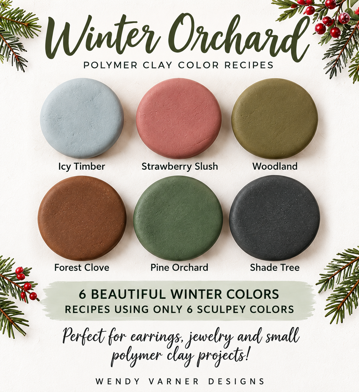 Winter Orchard Polymer Clay Color Recipes cover with six named clay color swatches by Wendy Varner Designs.